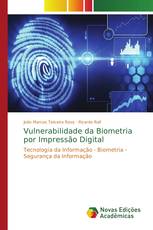 Vulnerabilidade da Biometria por Impressão Digital