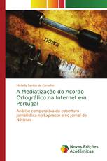 A Mediatização do Acordo Ortográfico na Internet em Portugal