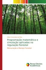 Programação matemática e simulação aplicadas na regulação florestal