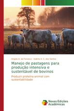 Manejo de pastagens para produção intensiva e sustentável de bovinos