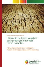 Utilização de fibras vegetais para produção de placas termo isolantes