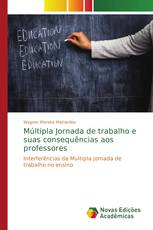 Múltipla Jornada de trabalho e suas consequências aos professores