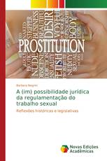 A (im) possibilidade jurídica da regulamentação do trabalho sexual