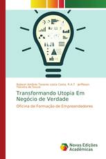 Transformando Utopia Em Negócio de Verdade