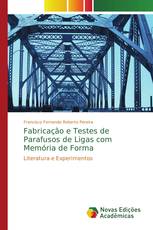 Fabricação e Testes de Parafusos de Ligas com Memória de Forma