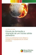 Estudo da formação e migração de um núcleo sólido planetário