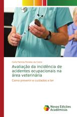 Avaliação da incidência de acidentes ocupacionais na área veterinária