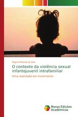 O contexto da violência sexual infantojuvenil intrafamiliar