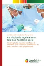 Hernioplastia Inguinal com Tela Sob Anestesia Local