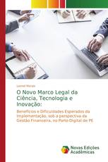 O Novo Marco Legal da Ciência, Tecnologia e Inovação: