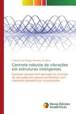 Controle robusto de vibrações em estruturas inteligentes