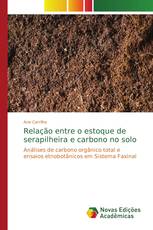 Relação entre o estoque de serapilheira e carbono no solo