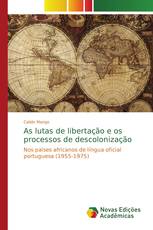 As lutas de libertação e os processos de descolonização