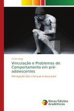 Vinculação e Problemas de Comportamento em pré-adolescentes