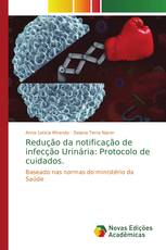 Redução da notificação de infecção Urinária: Protocolo de cuidados.