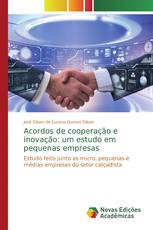 Acordos de cooperação e inovação: um estudo em pequenas empresas