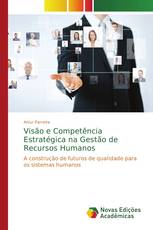 Visão e Competência Estratégica na Gestão de Recursos Humanos