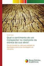 Qual o sentimento de um Compositor no momento da estreia da sua obra?