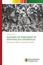 Avaliação da Rugosidade de diferentes fios ortodônticos