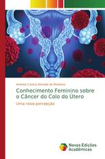 Conhecimento Feminino sobre o Câncer do Colo do Útero
