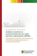 Análise numérica e experimental de um robô paraleli redundante 3PRRR