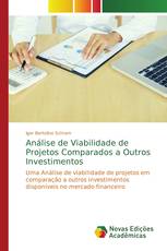 Análise de Viabilidade de Projetos Comparados a Outros Investimentos