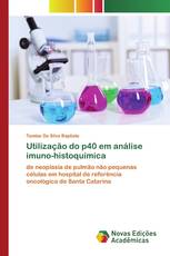 Utilização do p40 em análise imuno-histoquímica