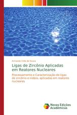 Ligas de Zircônio Aplicadas em Reatores Nucleares