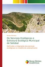 Os Serviços Ecológicos e Estrutura Ecológica Municipal de Setúbal