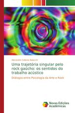 Uma trajetória singular pelo rock gaúcho: os sentidos do trabalho acústico