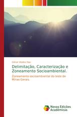 Delimitação, Caracterização e Zoneamento Socioambiental.