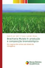 Brachiaria Mulato II: produção e composição bromatológica