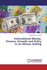 International Money, Finance, Growth and Policy in an African Setting