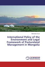 International Policy of the Environment and Legal Framework of Pastureland Management in Mongolia