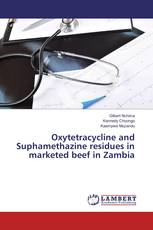 Oxytetracycline and Suphamethazine residues in marketed beef in Zambia