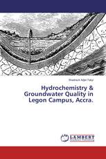 Hydrochemistry & Groundwater Quality in Legon Campus, Accra.