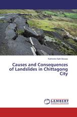 Causes and Consequences of Landslides in Chittagong City