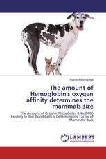 The amount of Hemoglobin's oxygen affinity determines the mammals size