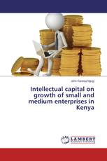 Intellectual capital on growth of small and medium enterprises in Kenya