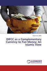 DIFCC as a Complementary Currency to Fiat Money; An Islamic View