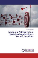 Mapping Pathways to a Sustained Agribusiness Future for Africa