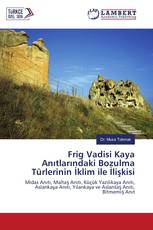 Frig Vadisi Kaya Anıtlarındaki Bozulma Türlerinin İklim ile İlişkisi