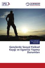 Gençlerde Sosyal Fiziksel Kaygı ve Egzersiz Yapma Durumları