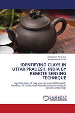 IDENTIFYING CLAYS IN UTTAR PRADESH, INDIA BY REMOTE SENSING TECHNIQUE