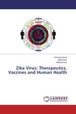 Zika Virus: Therapeutics, Vaccines and Human Health