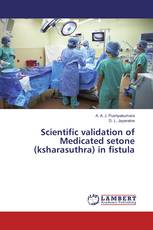 Scientific validation of Medicated setone (ksharasuthra) in fistula