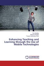 Enhancing Teaching and Learning through the Use of Mobile Technologies