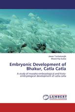 Embryonic Development of Bhakur, Catla Catla