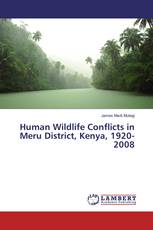 Human Wildlife Conflicts in Meru District, Kenya, 1920-2008