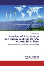 A review of Solar Energy and Energy Audit on Harsha Abakus Solar Plant